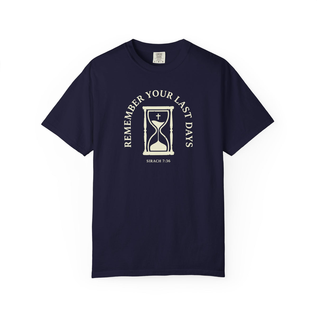 Remember Your Last Days Sirach 7:36 Catholic T-Shirt