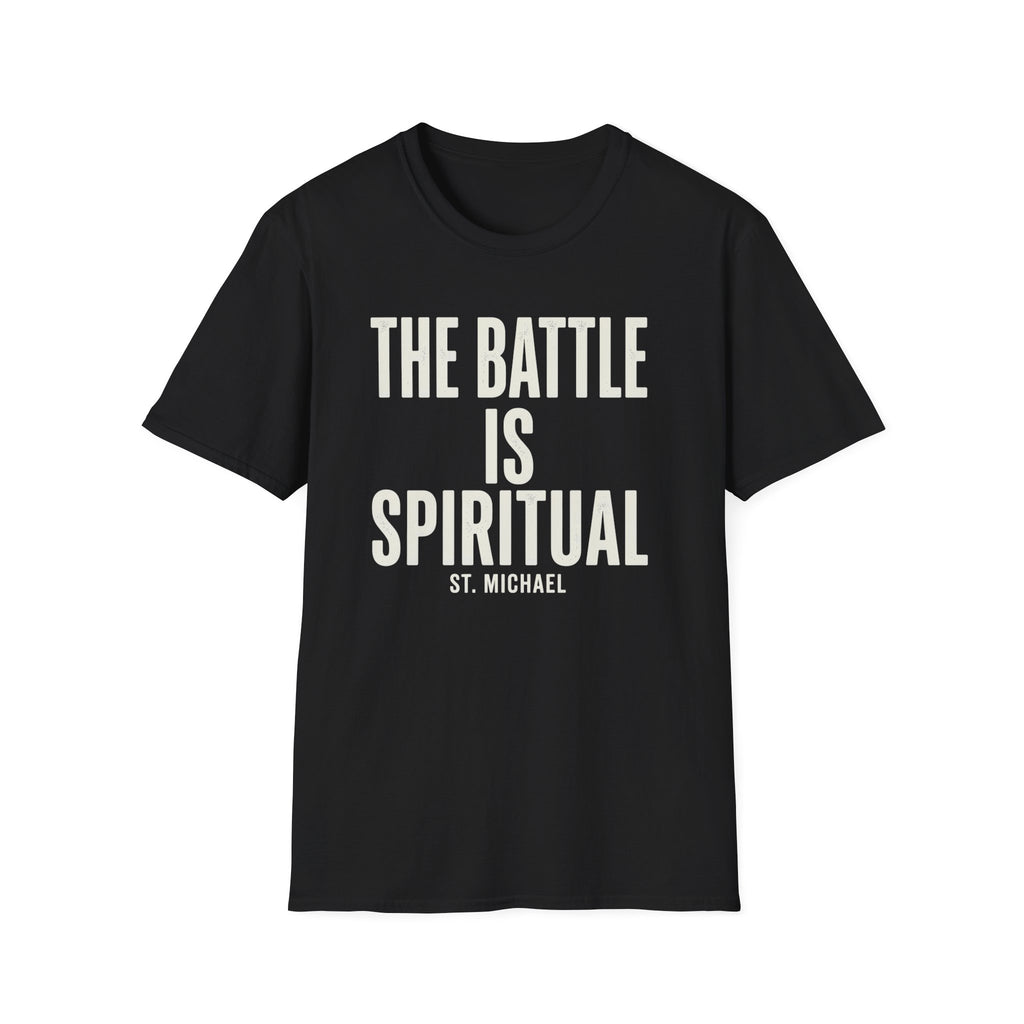 The Battle Is Spiritual T-Shirt