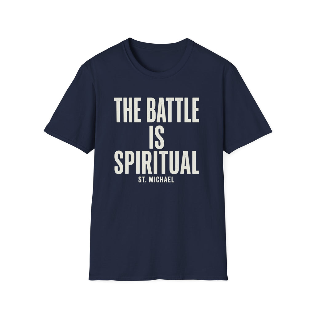 The Battle Is Spiritual T-Shirt