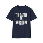 The Battle Is Spiritual T-Shirt