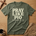 Pray Like Pio T-Shirt