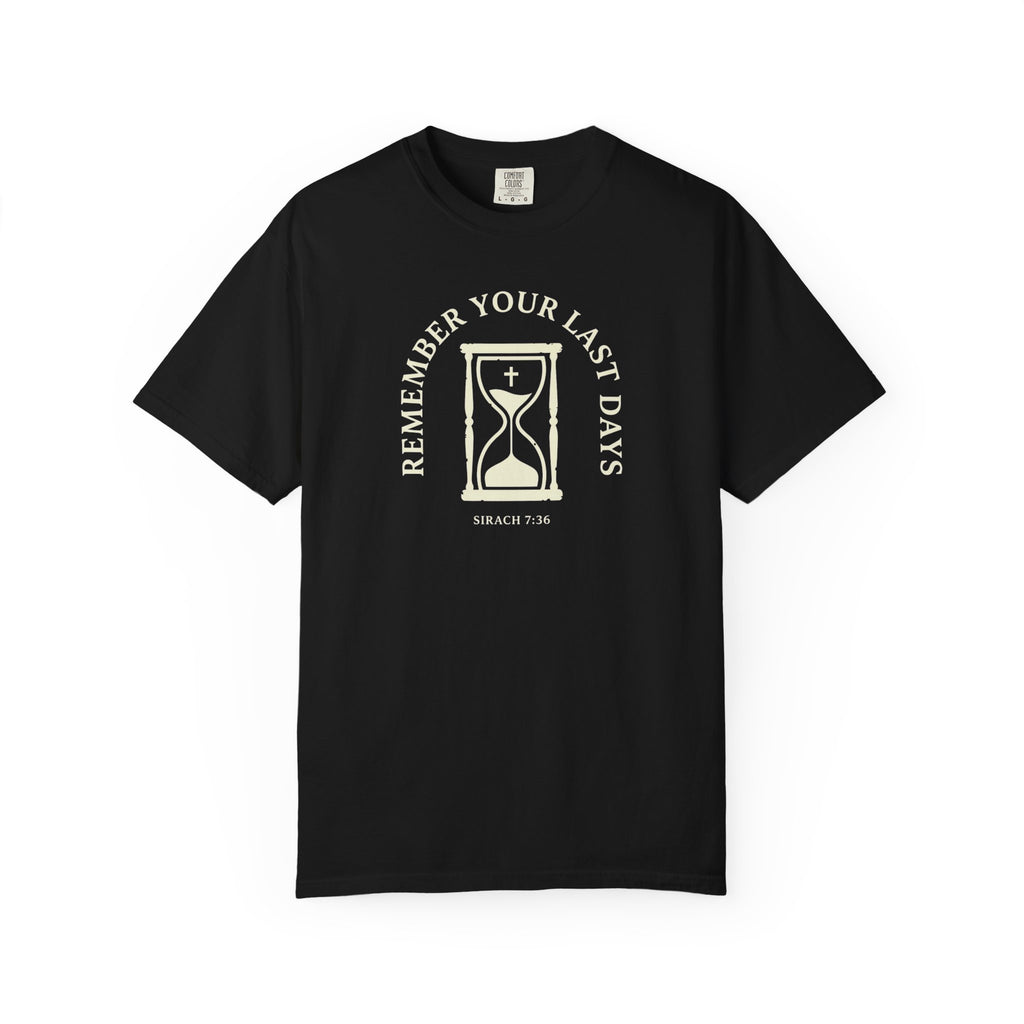 Remember Your Last Days Sirach 7:36 Catholic T-Shirt