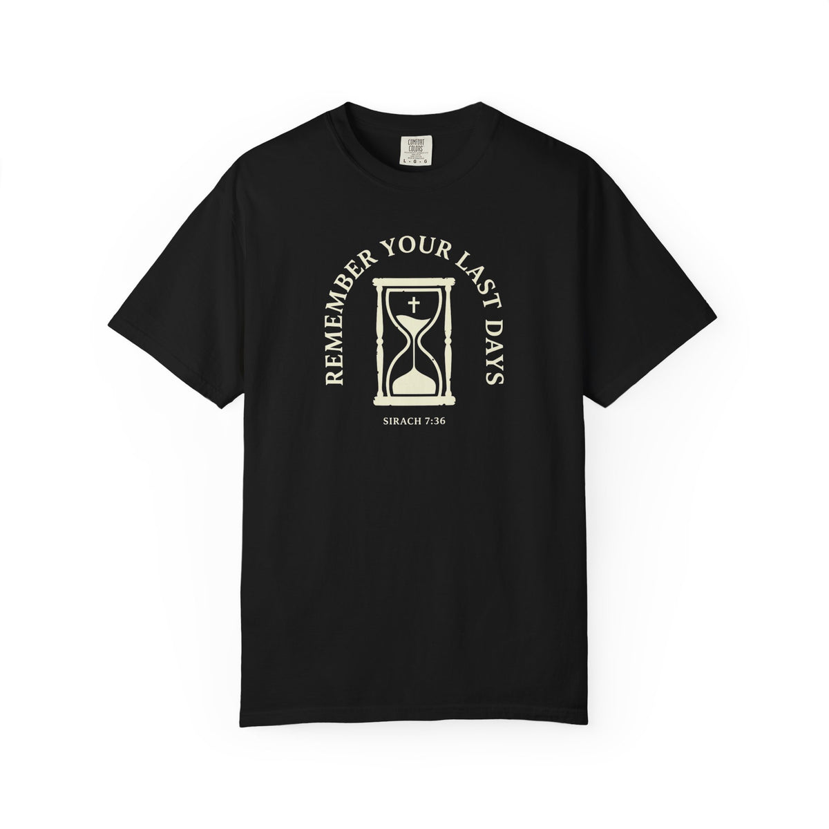 Remember Your Last Days Sirach 7:36 Catholic T-Shirt