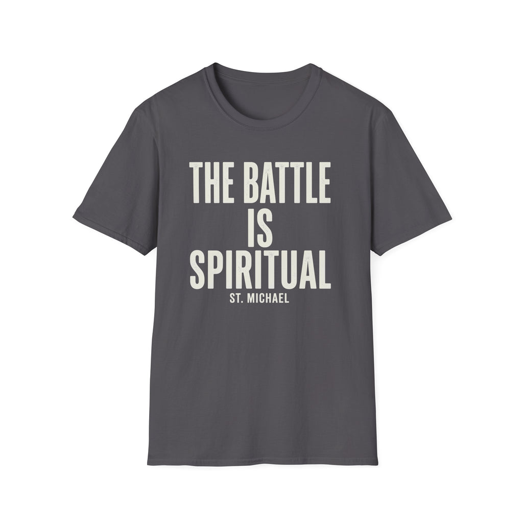 The Battle Is Spiritual T-Shirt
