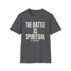 The Battle Is Spiritual T-Shirt